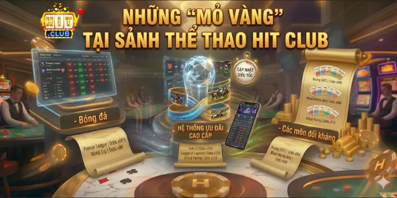 Những "mỏ vàng" tại sảnh Thể thao Hit Club